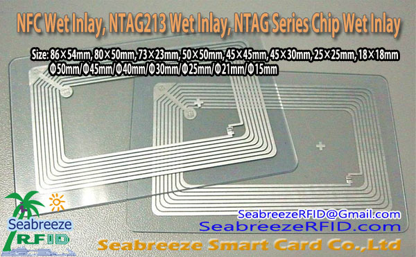 NFC Wet Inlay, NTAG213 Metsi a Kena, NTAG Series Chip Wet Inlay, ho tsoa ho Seabreeze Smart Card Co.,Ltd.