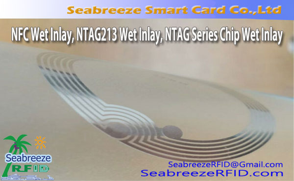 NFC Wet Inlay, NTAG213 Metsi a Kena, NTAG Series Chip Wet Inlay
