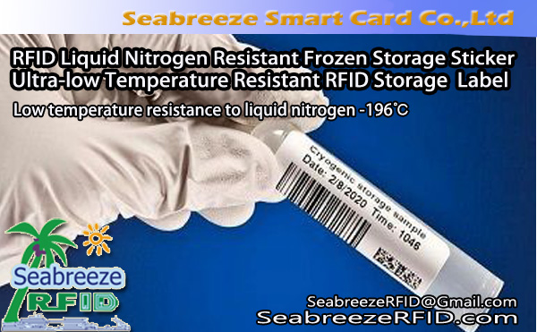 Ultra-låg temperaturbeständig RFID-förvaringsdekal, RFID flytande kvävebeständig fryst förvaringsdekal